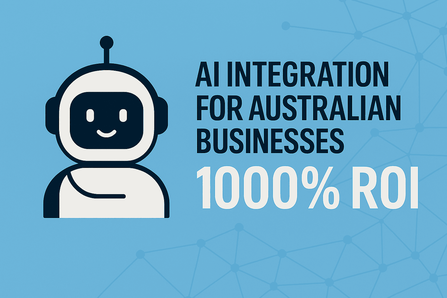 AI Integration for Australian Business: 1000% ROI Guide
